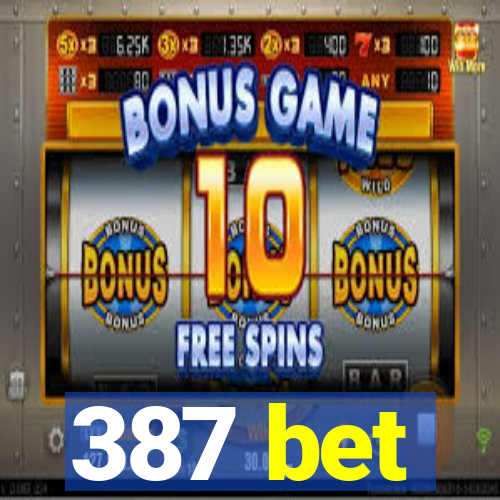 387 bet